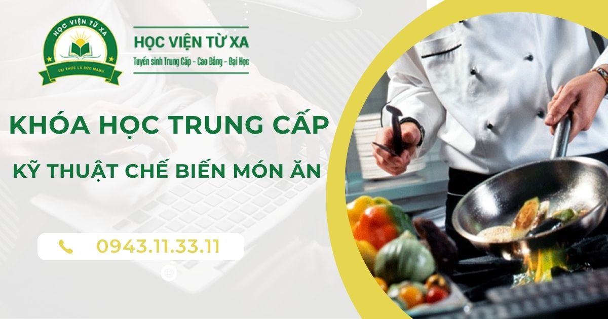 Khóa học Trung cấp Kỹ thuật chế biến món ăn tại Quảng Ngãi