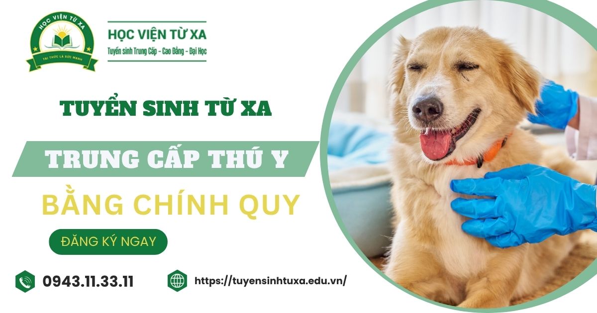 Tuyển sinh Trung cấp Thú y Từ xa mới nhất