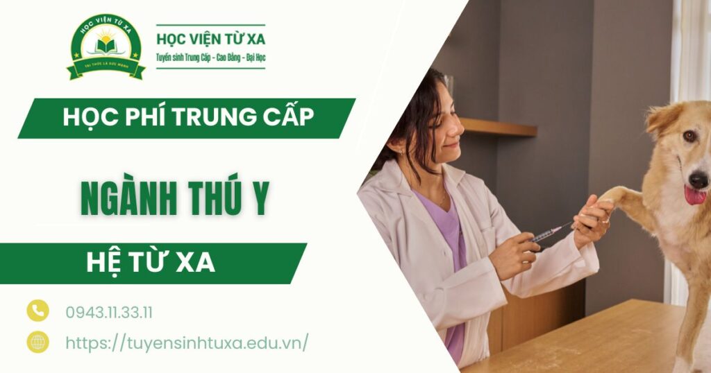 Học phí Trung cấp Thú y Từ xa mới nhất