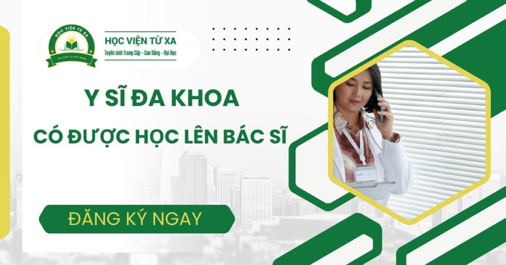 Y sĩ đa khoa có được học lên Bác sĩ không?
