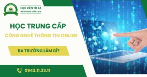 Học Trung cấp Công nghệ thông tin Online ra làm gì?