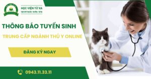 Thông báo tuyển sinh Trung cấp ngành Thú Y online 2026
