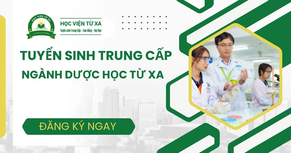 Tuyển sinh Trung cấp ngành Dược Từ xa mới nhất 2026