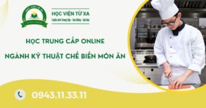 Học Trung cấp ngành Kỹ thuật chế biến món ăn online tại Bình Phước