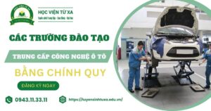 Các trường đào tạo Trung cấp Công nghệ ô tô