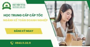Học Trung cấp ngành Kế toán doanh nghiệp Cấp tốc tại TPHCM