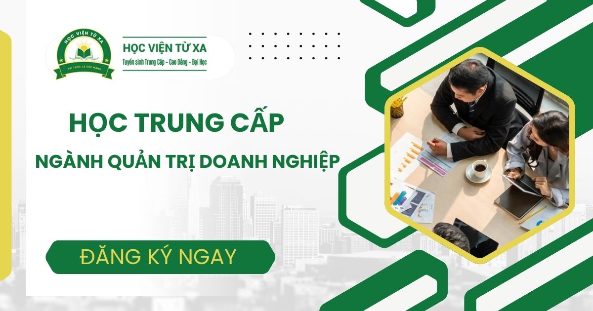 Học Trung cấp ngành Quản trị doanh nghiệp Cấp tốc tại TPHCM