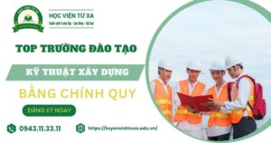 Top trường đào tạo Kỹ thuật xây dựng khu vực miền Trung
