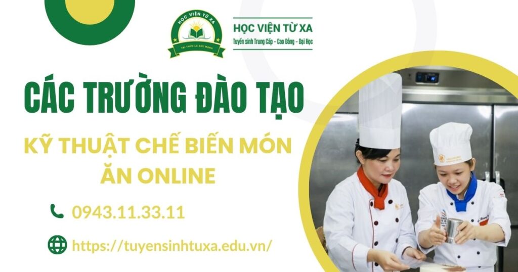 Các Trường đào tạo Kỹ thuật chế biến món ăn online