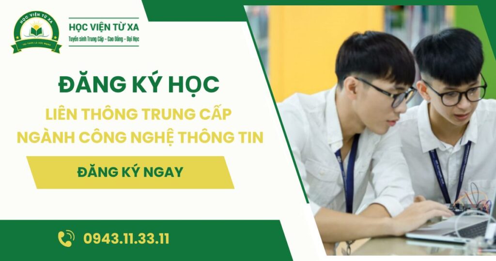 Đăng ký học Liên thông Trung cấp ngành Công nghệ thông tin lên Đại học