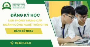 Đăng ký học Liên thông Trung cấp ngành Công nghệ thông tin lên Đại học