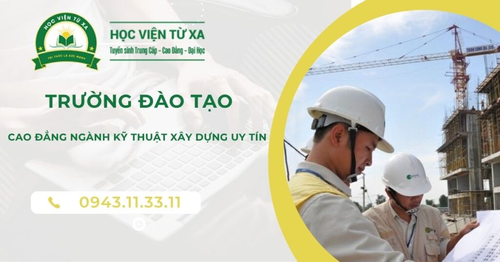 Trường đào tạo Cao đẳng ngành Kỹ thuật xây dựng uy tín
