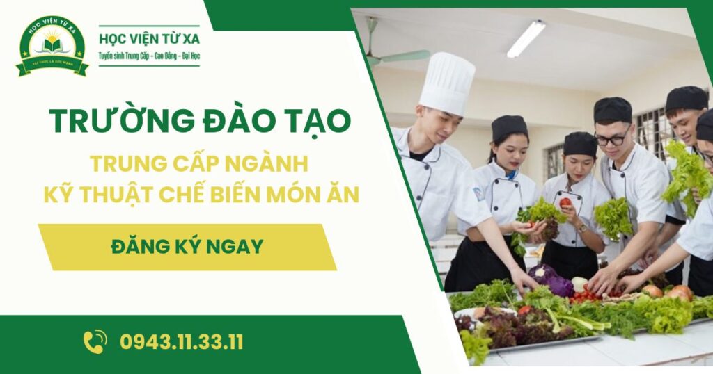 Trường đào tạo liên thông ngành Kỹ thuật chế biến món ăn uy tín
