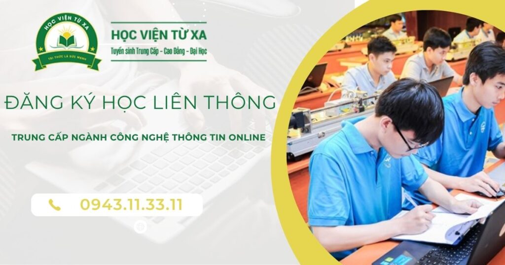 Đăng ký học liên thông Trung cấp ngành Công nghệ thông tin online lên Đại học uy tín