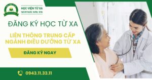 Đăng ký học liên thông Trung cấp ngành Điều dưỡng Từ xa ở đâu?