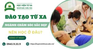 Đào tạo từ xa ngành Chăm sóc sắc đẹp nên học ở đâu?