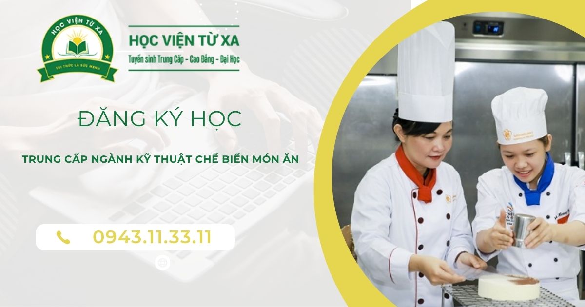 Học Trung cấp ngành Kỹ thuật chế biến món ăn ở đâu uy tín?
