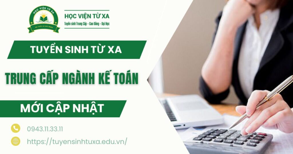 Tuyển sinh Trung cấp ngành Kế toán hệ Từ xa