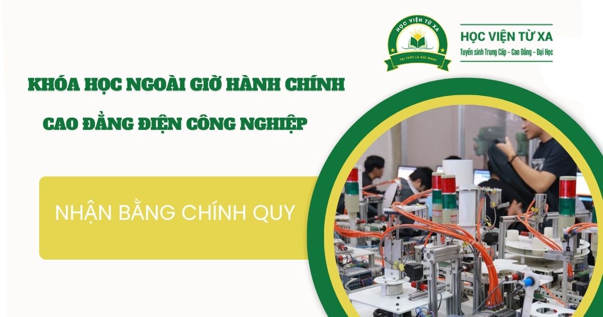 Khóa học Cao đẳng Điện công nghiệp học ngoài giờ hành chính dành cho người đi làm