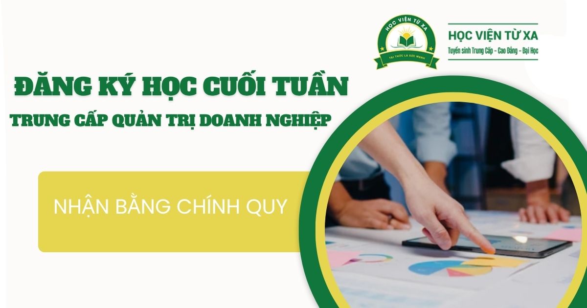 Đăng ký học Trung cấp Quản trị doanh nghiệp học cuối tuần dành cho người bận rộn