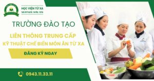 Trường đào tạo liên thông Trung cấp ngành Kỹ thuật chế biến món ăn Từ xa uy tín