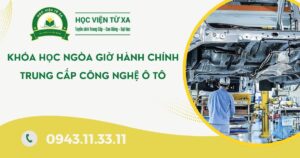 Khai giảng lớp Trung cấp Công nghệ ô tô học ngoài giờ hành chính dành cho người bận rộn
