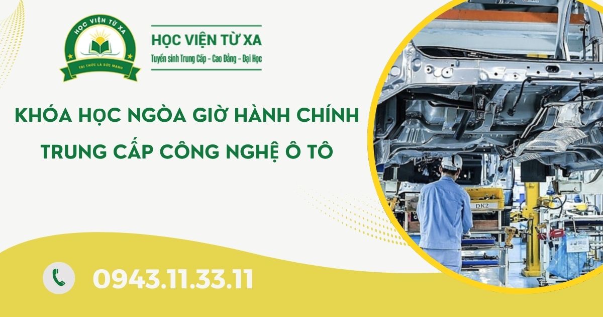 Khai giảng lớp Trung cấp Công nghệ ô tô học ngoài giờ hành chính dành cho người bận rộn