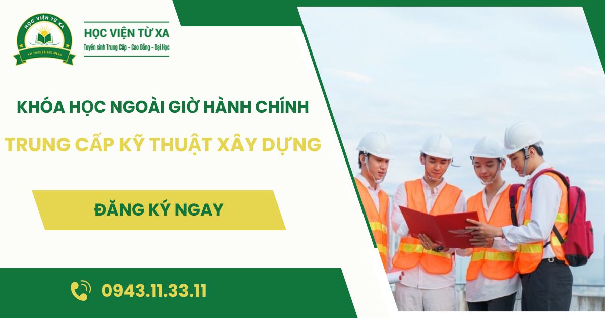 Khai giảng lớp Trung cấp Kỹ thuật xây dựng học ngoài giờ hành chính dành cho người bận rộn