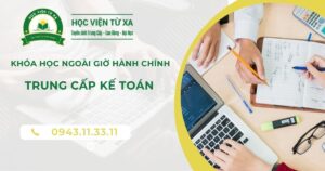 Khóa học Trung cấp Kế toán học ngoài giờ hành chính dành cho người bận rộn