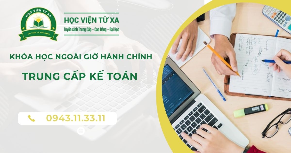 Khóa học Trung cấp Kế toán học ngoài giờ hành chính dành cho người bận rộn