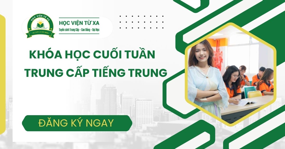 Khóa học Trung cấp Tiếng Trung học cuối tuần dành cho người bận rộn