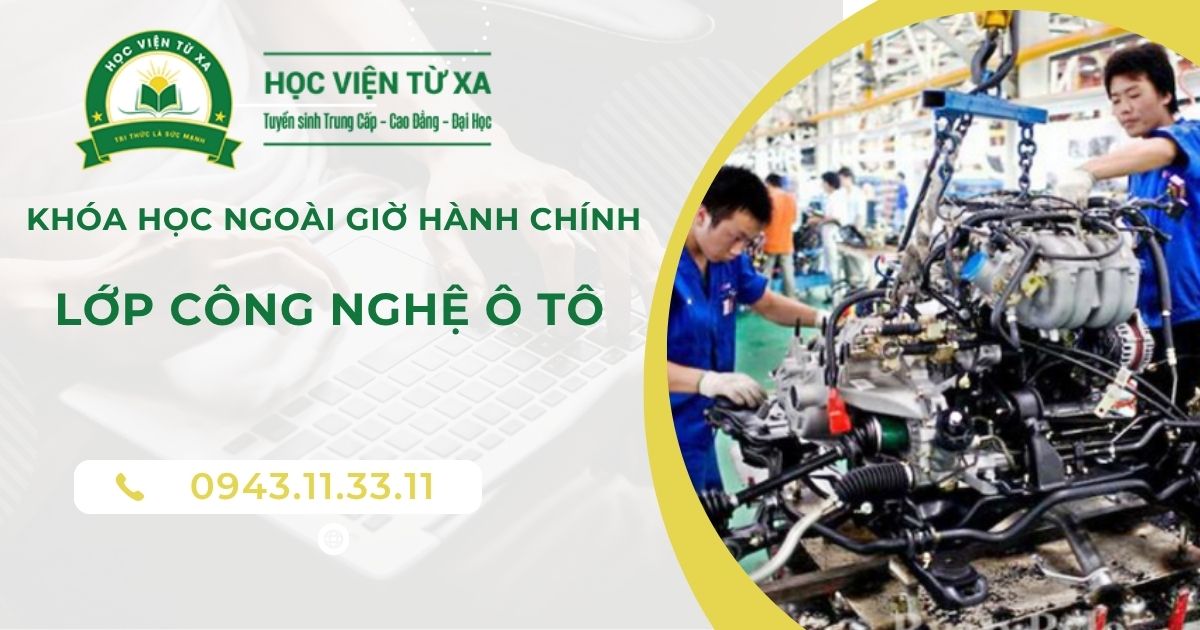 Khai giảng lớp Công nghệ ô tô học ngoài giờ hành chính dành cho người bận rộn