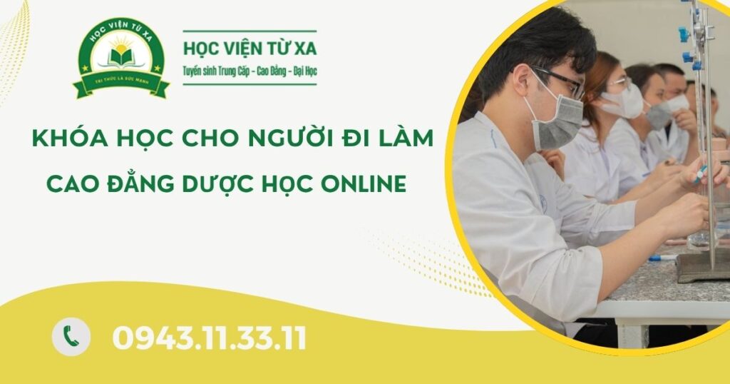 Khóa học Cao đẳng Dược học online dành cho người đi làm