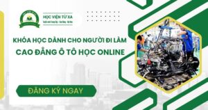 Khóa học Cao đẳng ô tô học online dành cho người đi làm
