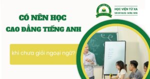 Có nên học Cao đẳng Tiếng Anh khi chưa giỏi ngoại ngữ?