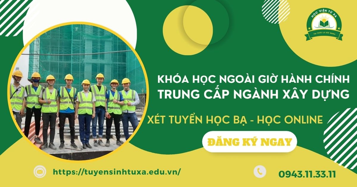 Khóa học ngành Xây dựng học ngoài giờ hành chính dành cho người bận rộn