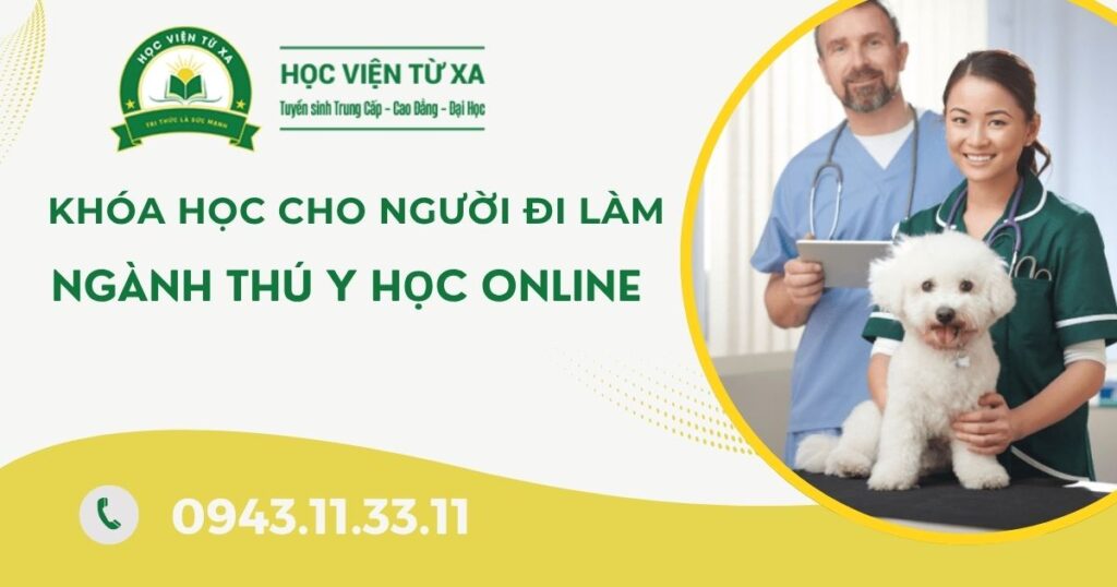 Khóa học Trung cấp ngành Thú Y học online dành cho người đi làm