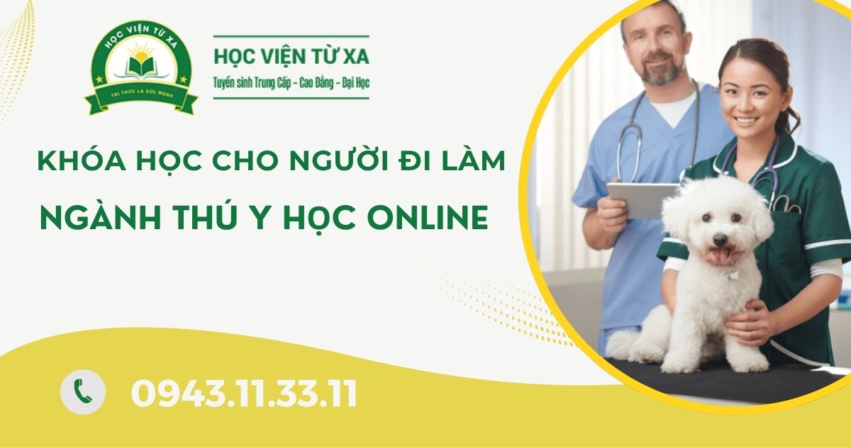Khóa học Trung cấp ngành Thú Y học online dành cho người đi làm